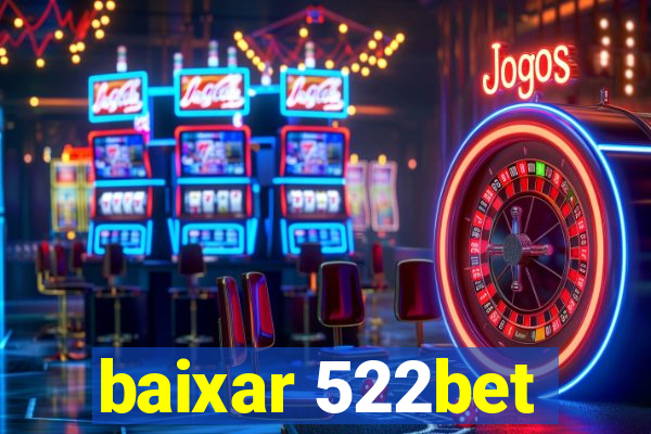 baixar 522bet